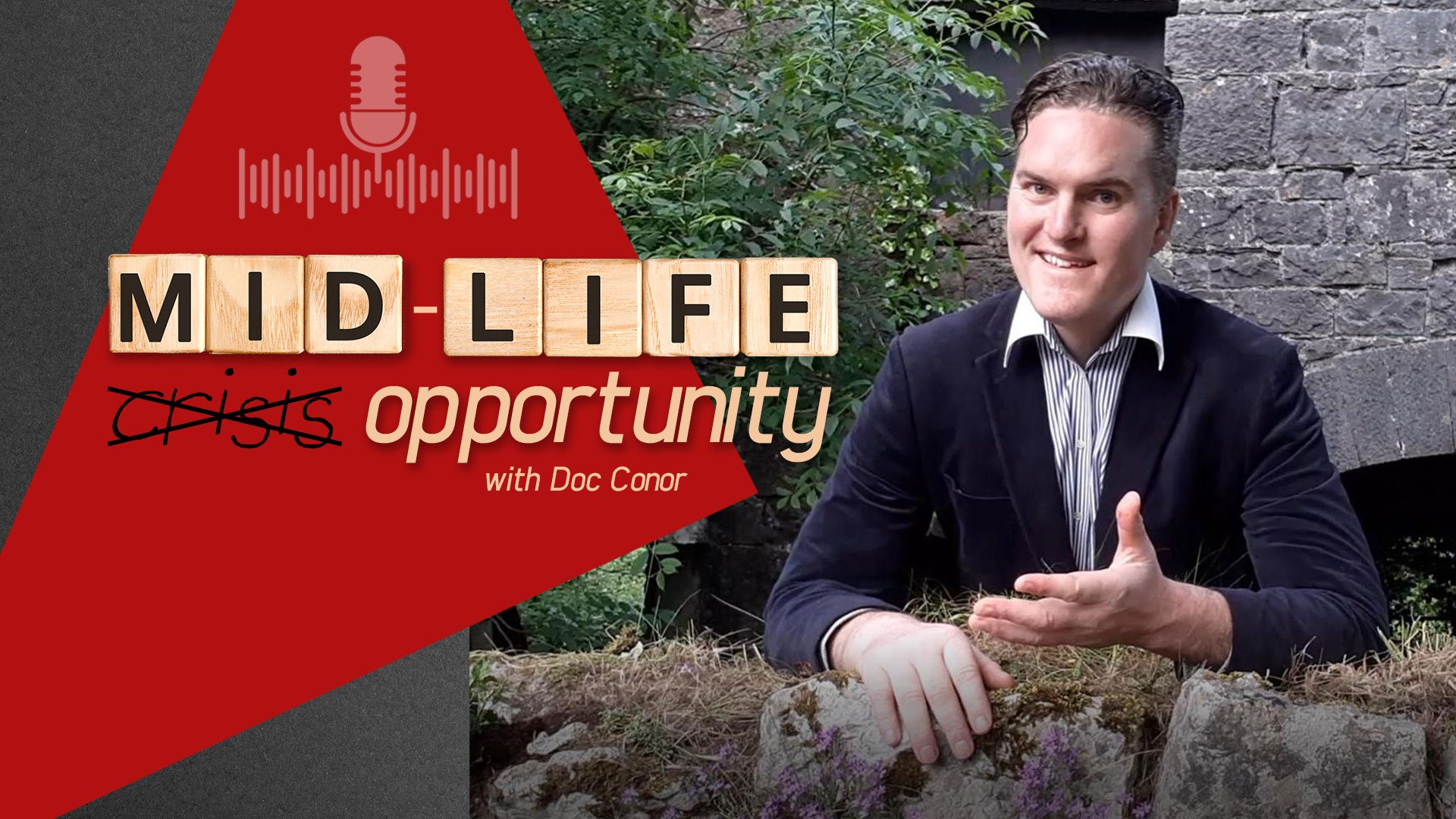 Mid-Life opportunity with Doc Conor